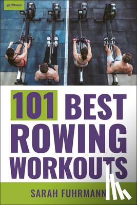 Fuhrmann, Sarah - 101 Best Rowing Workouts
