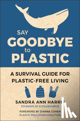 Harris, Sandra Ann - Say Goodbye to Plastic