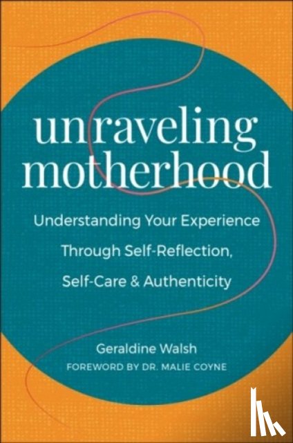 Walsh, Geraldine - Unraveling Motherhood