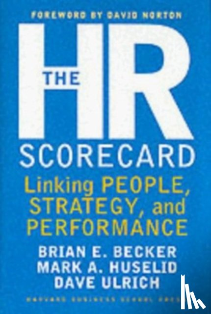Becker, Brian E., Ulrich, David, Huselid, Mark A. - The HR Scorecard