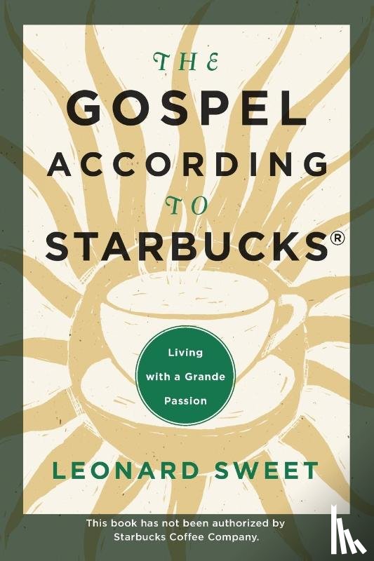 Sweet, Leonard - The Gospel According to Starbucks