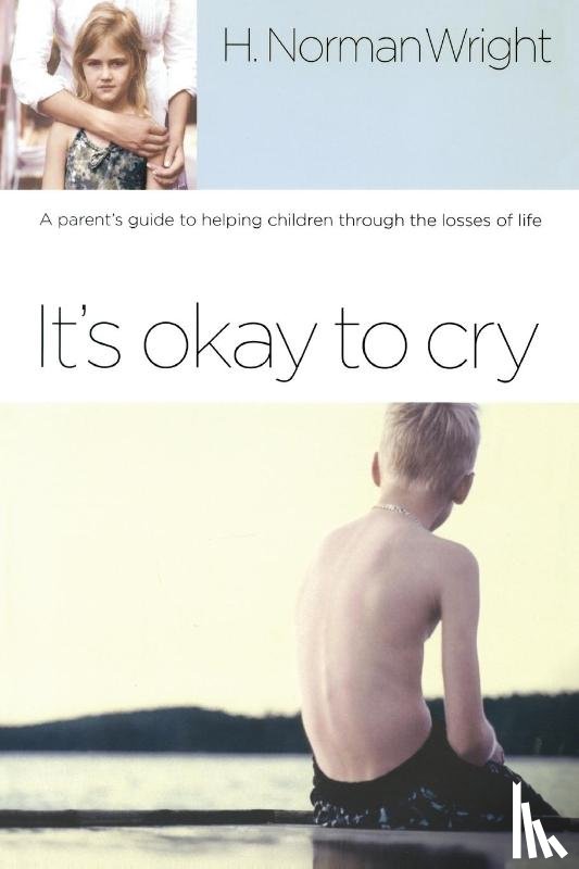 Wright, H Norman - It's Okay to Cry