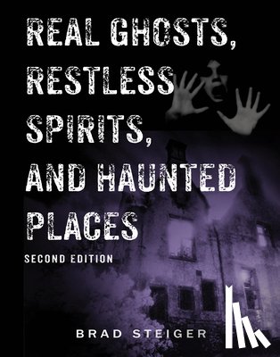 Steiger, Brad - Real Ghosts, Restless Spirits And Haunted Places