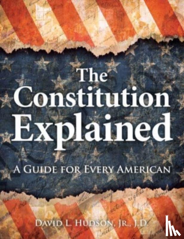 Hudson, David L. - The Constitution Explained