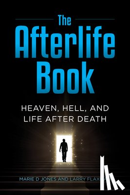 Jones, Marie D., Flaxman, Larry - The Afterlife Book