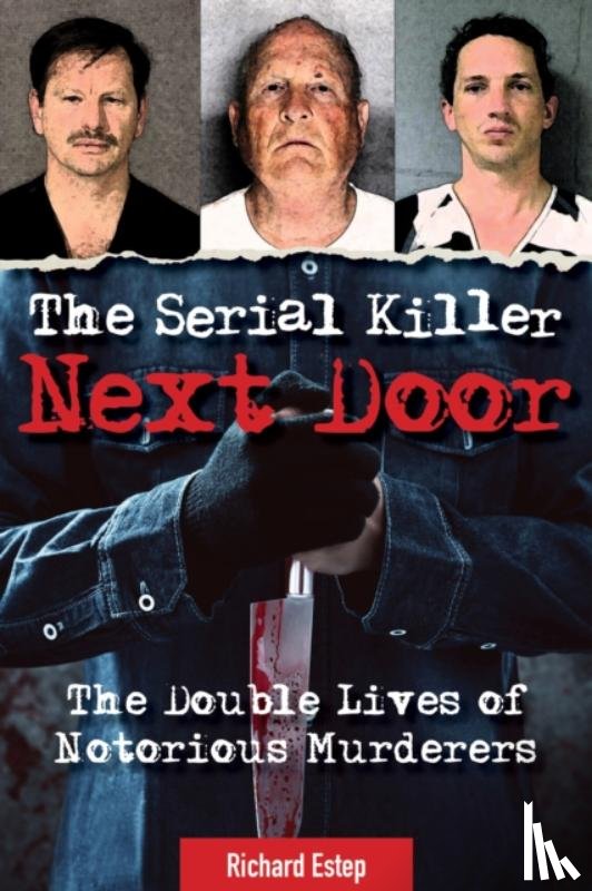 Estep, Richard - The Serial Killer Next Door
