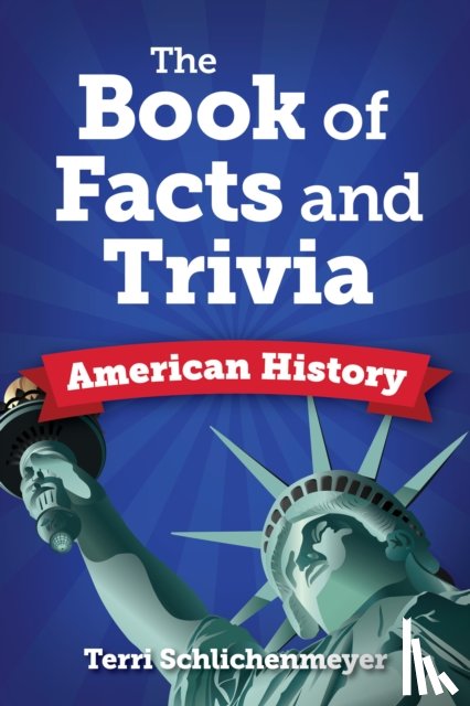 Schlichenmeyer, Terri - The Big Book of American History Facts
