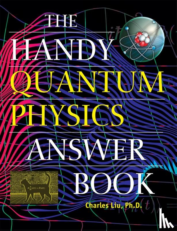 Liu, Charles - The Handy Quantum Physics Answer Book