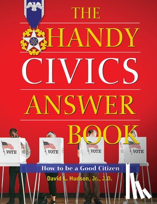 Hudson, David L. - The Handy Civics Answer Book