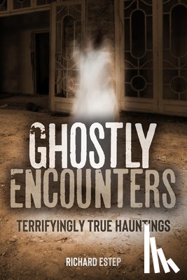 Estep, Richard - Ghostly Encounters
