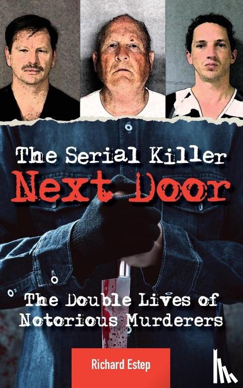 Estep, Richard - The Serial Killer Next Door