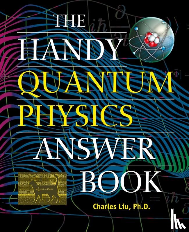 Liu, Charles - The Handy Quantum Physics Answer Book