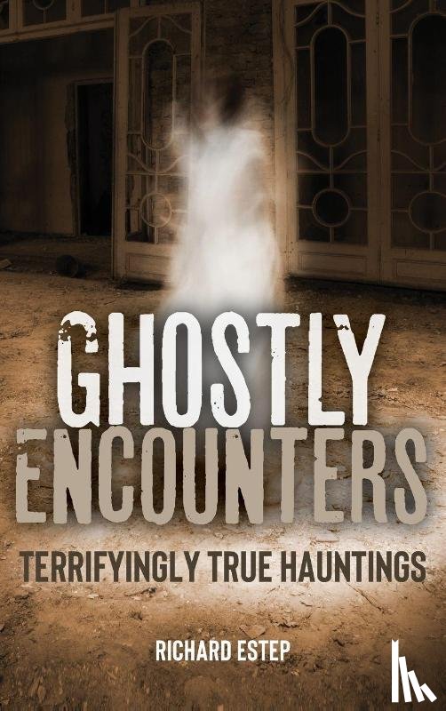 Estep, Richard - Ghostly Encounters