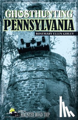 Guiley, Ph.D. Rosemary Ellen - Ghosthunting Pennsylvania