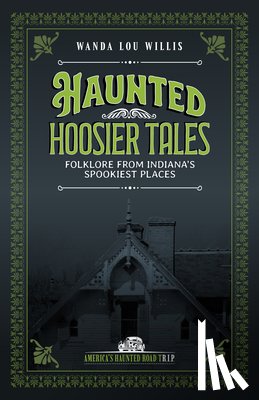 Willis, Wanda Lou - Haunted Hoosier Tales