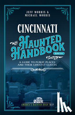 Morris, Jeff - Cincinnati Haunted Handbook