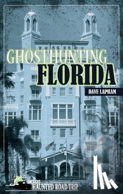 Lapham, Dave - Ghosthunting Florida