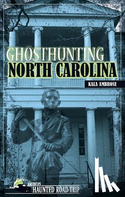 Ambrose, Kala - Ghosthunting North Carolina