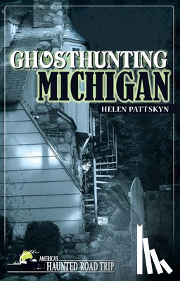 Pattskyn, Helen - Ghosthunting Michigan