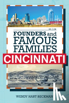 Beckman, Wendy Hart - Founders and Famous Families of Cincinnati