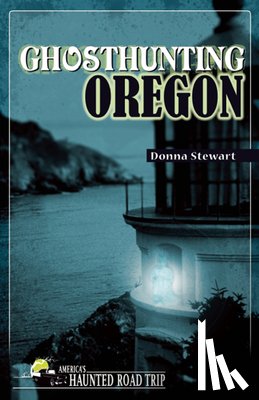 Stewart, Donna - Ghosthunting Oregon