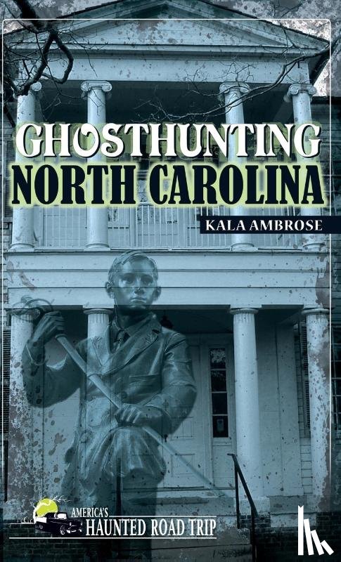 Ambrose, Kala - Ghosthunting North Carolina