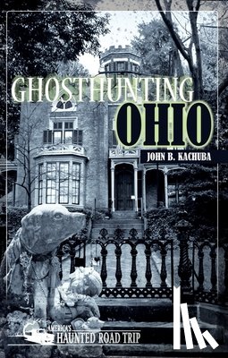 Kachuba, John B - Ghosthunting Ohio