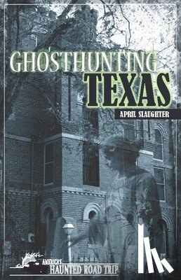 Slaughter, April - Ghosthunting Texas