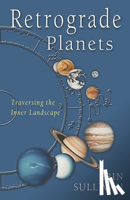Sullivan, Erin - Retrograde Planets: Traversing the Inner Landscape