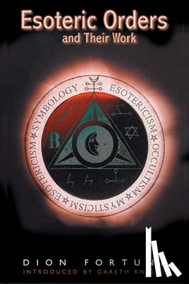 Fortune, Dion - The Esoteric Orders and Their Work
