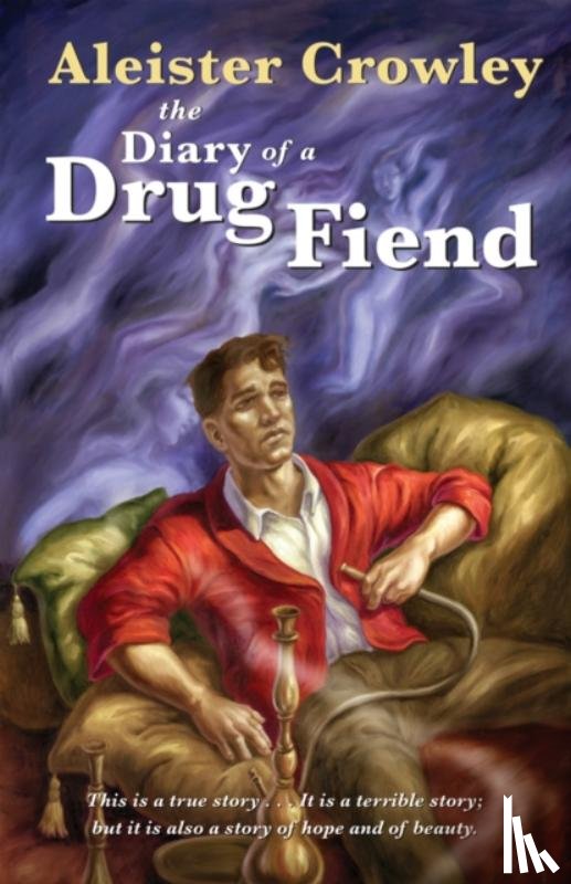 Crowley, Aleister (Aleister Crowley) - Diary of a Drug Fiend