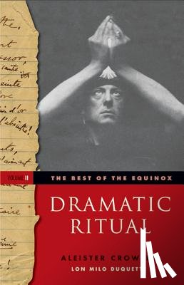 Crowley, Aleister (Aleister Crowley) - Dramatic Ritual: Best of the Equinox, Volume II
