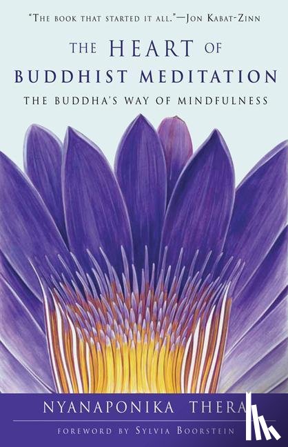 Thera, Nyanaponika - Thera, N: Heart of Buddhist Meditation