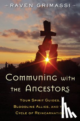 Grimassi, Raven (Raven Grimassi) - Communing with the Ancestors