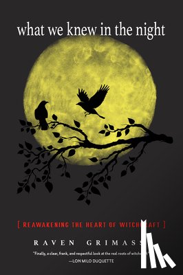 Grimassi, Raven (Raven Grimassi) - What We Knew in the Night