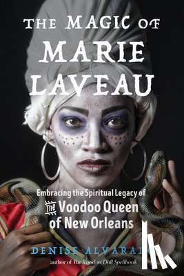 Alvarado, Denise (Denise Alvarado) - The Magic of Marie Laveau