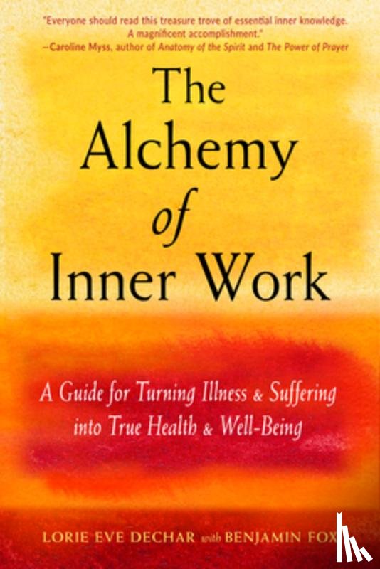 Dechar, Lorie Eve (Lorie Eve Dechar), Fox, Benjamin (Benjamin Fox) - The Alchemy of Inner Work