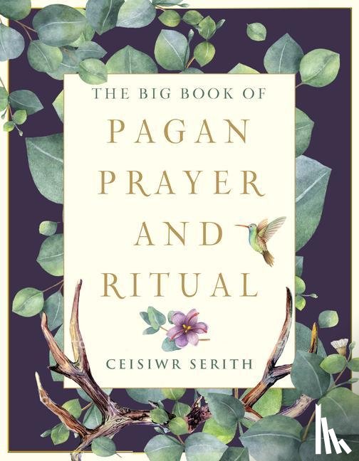 Serith, Ceisiwr - The Big Book of Pagan Prayer and Ritual