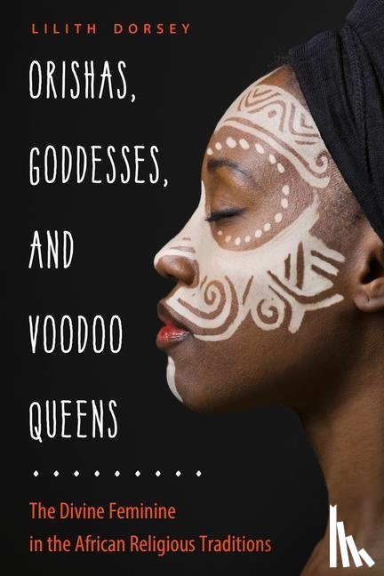 Dorsey, Lilith (Lilith Dorsey) - Orishas, Goddesses, and Voodoo Queens