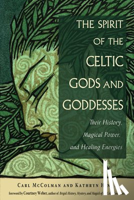 McColman, Carl (Carl McColman), Hinds, Kathryn (Kathryn Hinds) - The Spirit of the Celtic Gods and Goddesses