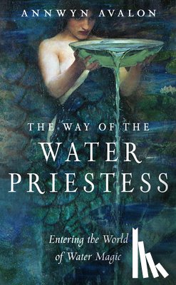 Avalon, Annwyn - The Way of the Water Priestess