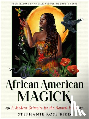 Bird, Stephanie Rose (Stephanie Rose Bird) - African American Magic