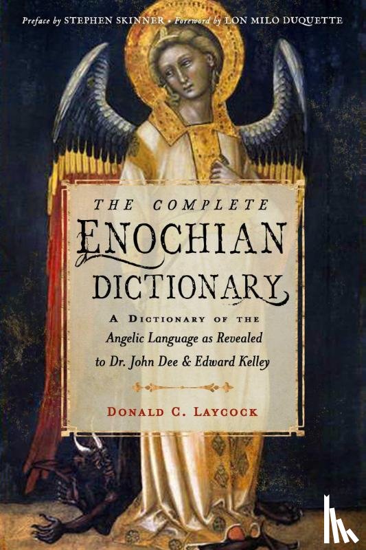 Laycock, Donald C., Kelley, Edward, Dee, Dr. John - The Complete Enochian Dictionary