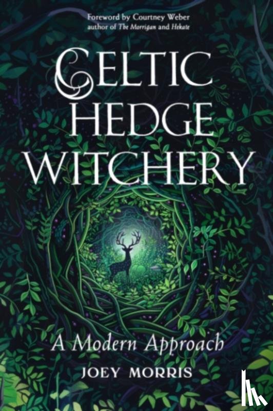 Morris, Joey - Celtic Hedge Witchery