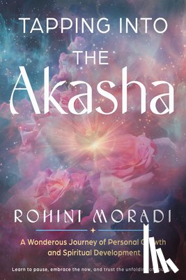 Moradi, Rohini - Tapping into the Akasha
