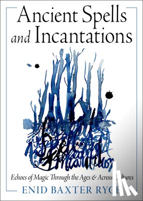 Ryce, Enid Baxter - Ancient Spells and Incantations