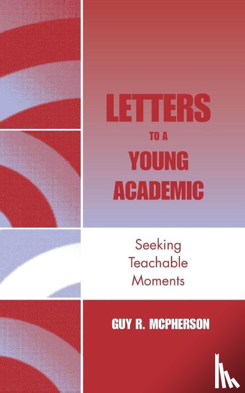 McPherson, Guy R. - Letters to a Young Academic
