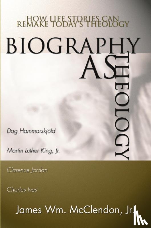 McClendon, James William - Biography as Theology
