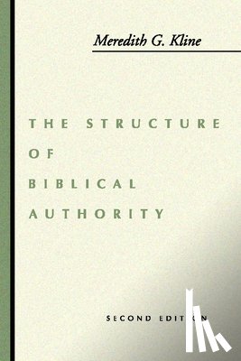 Kline, Meredith G - Structure of Biblical Authority