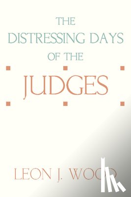 Wood, Leon J - The Distressing Days of the Judges